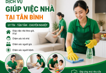 Dịch Vụ Giúp Việc Nhà Tại Tân Bình Uy Tín, Tận Tâm