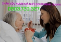 CHĂM SÓC NGƯỜI GIÀ NUÔI NGƯỜI BỆNH TẠI PHƯỜNG 1 QUẬN 6