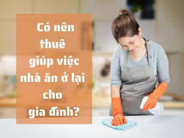 giúp việc ăn ở lại